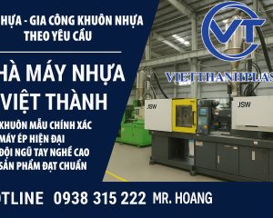 ÉP NHỰA – GIA CÔNG KHUÔN NHỰA THEO YÊU CẦU TẠI NHỰA VIỆT THÀNH